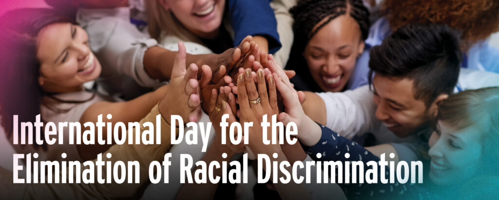 Image showing group of people holding hands, with the title "International Day for the Elimination of Racial Discrimination."