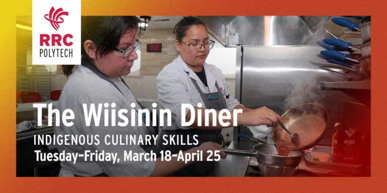 Wiisinin Diner - March 13 - April 25 : RRC Polytech: Indigenous Education