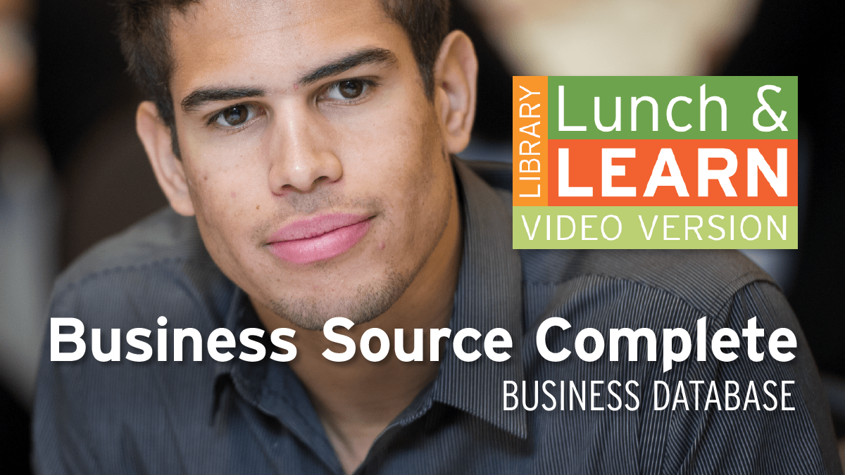 Business Student. Lunch and Learn logo. text: Business Source Complete - Business Database.