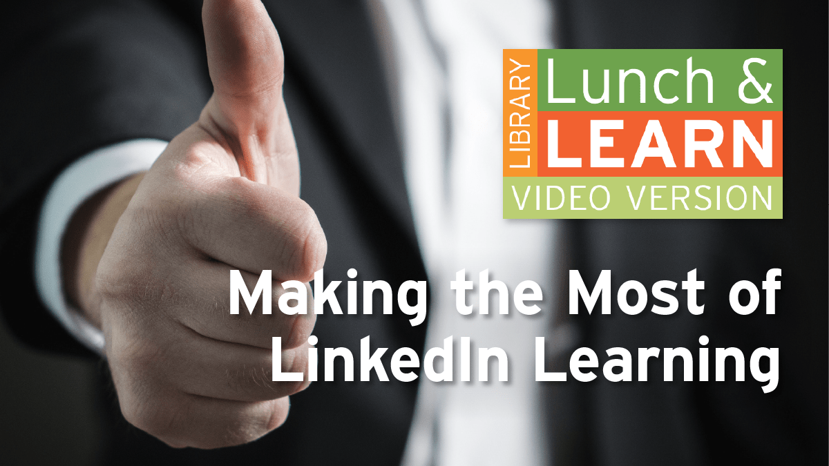 Man in suit making thumbs up signal. Lunch and learn logo. text: Making the Most of LinkedIn Learning.
