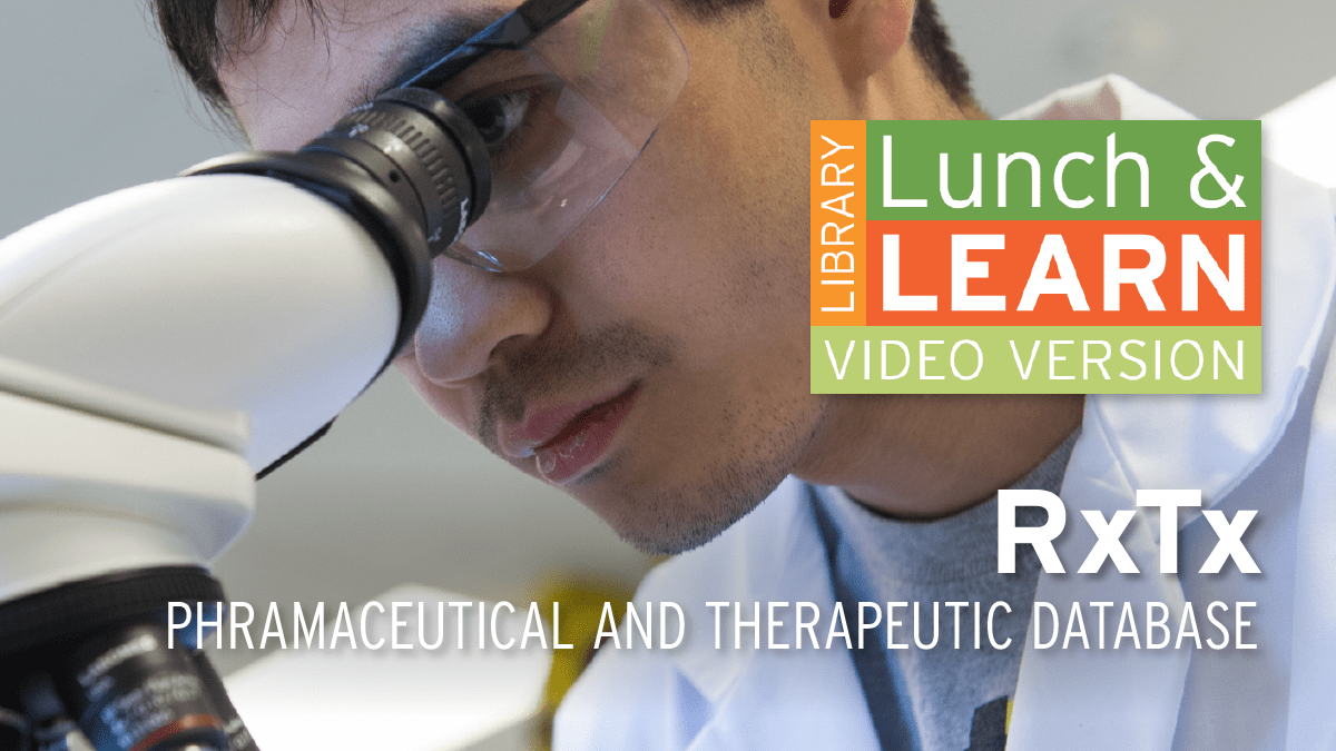 Person in lab coat looking into a microscope. Lunch and Learn logo. text: RxTx - Pharmaceutical and therapeutic database.