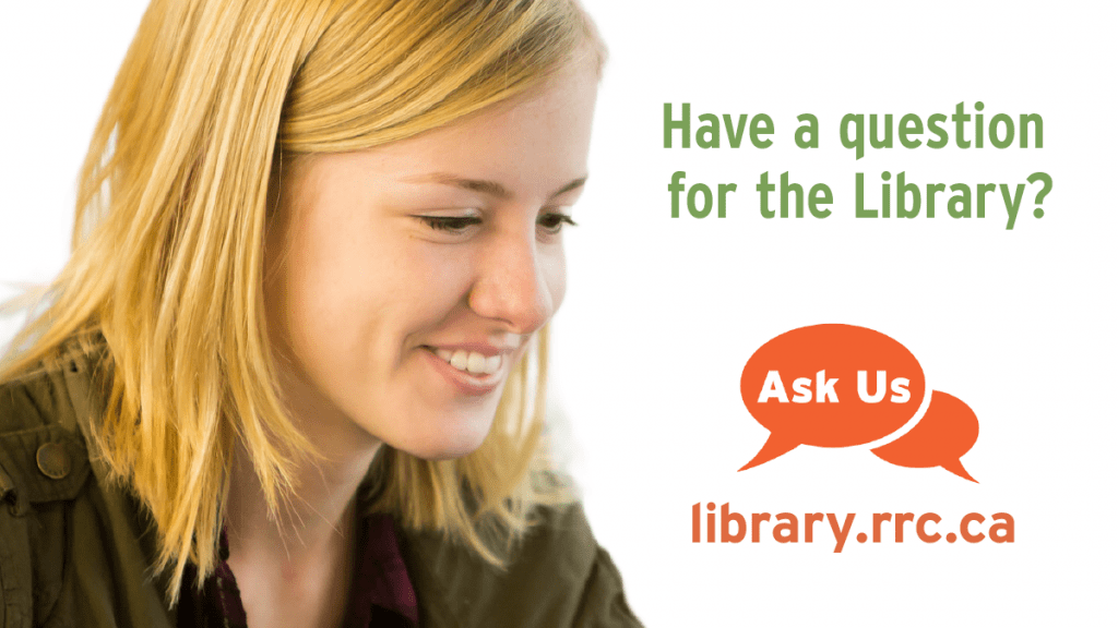 Student smiling and looking downward. text: Have a question for the Library? Ask Us bubble and library.rrc.ca