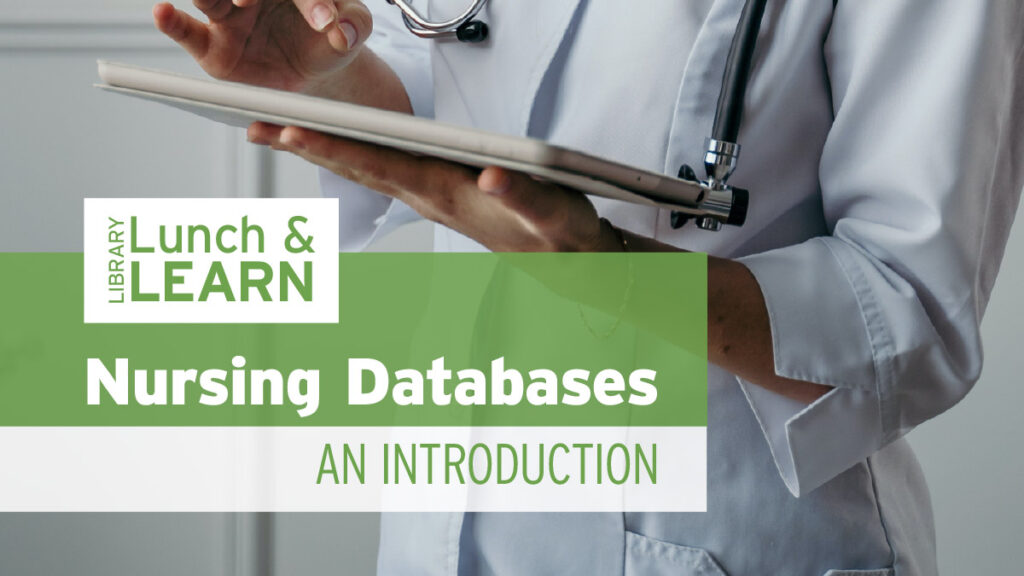 library lunch and learn - nursing databases, and introduction