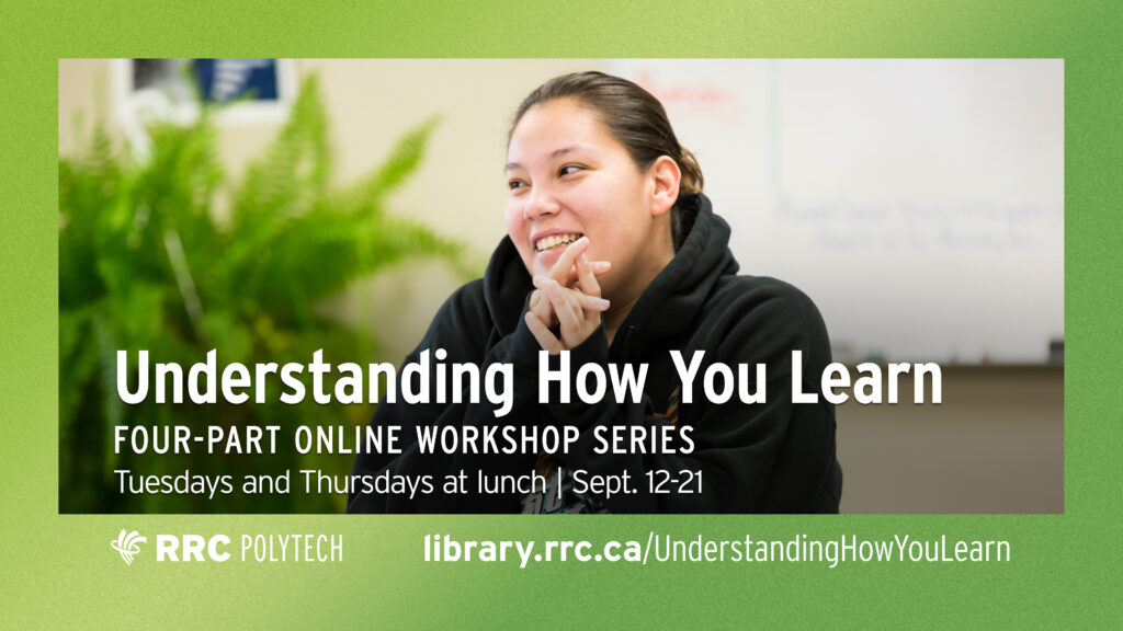 Student looking sideways and smiling. Embedded text: Understanding how you learn: Four-part online workshop series. Tuesdays and Thursdays at lunch | Sept. 12-21. library.rrc.ca/UnderstandingHowYouLearn