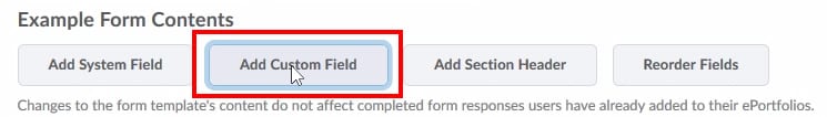 Using Forms Allows for Self and Peer Evaluation;Click "Add Custom Field"
