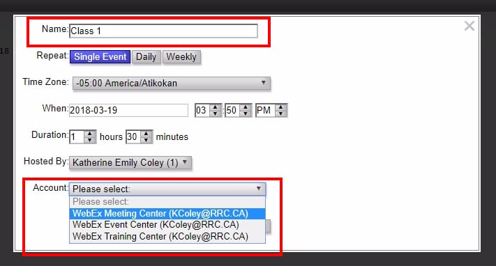 Enter Event Details;Enter your class/event details including the name of the event, the time and duration of the event and the WebEx account you want to use. Most people will use the WebEx Meeting Center account.