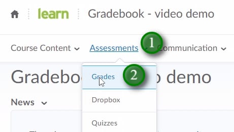  Entering Grades into the Gradebook; Grades can be manually entered and edited in the LEARN gradebook in a few different ways. Enter the gradebook by clicking "Assessments" (1), "Grades" (2) 