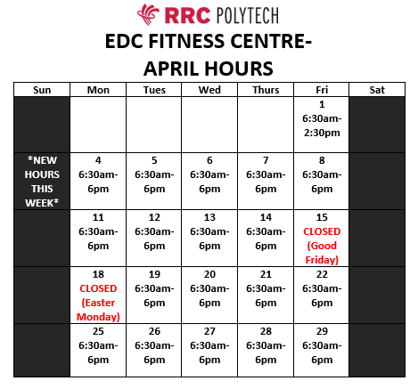 An April calendar, indicating that the EDC Fitness Centre will be open Monday to Friday from 6:30am to 6:00pm each day in April except for April 15 and 18 when we will be closed for good friday and easter monday.